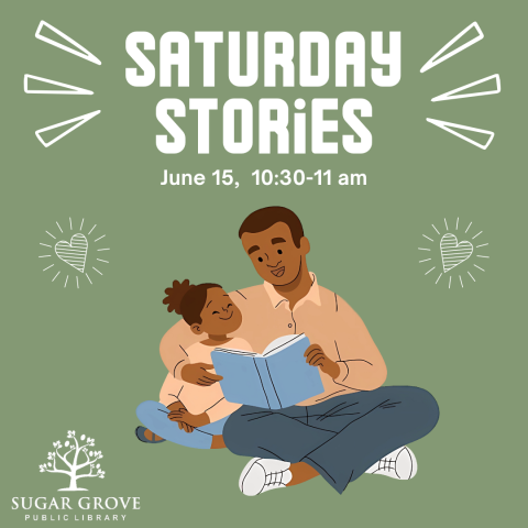 Green background with white doodles of hearts and an illustration of a man and child with brown skin sitting and reading a book with a blue cover. White text reads "Saturday Stories: June 15, 10:30-11 AM"