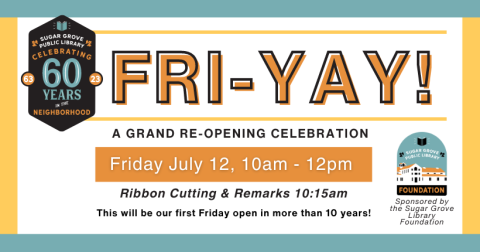 Fri-YAY! Sugar Grove Public Library Grand Re-Opening Celebration
