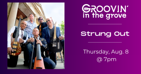 Groovin' in the Grove: Strung Out Thursday, August 8 7-8:30pm 