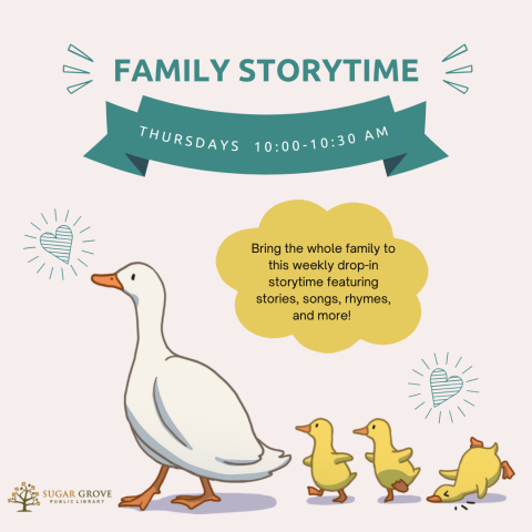 An image with a tan background. In the foreground is a white duck with three yellow ducklings trailing behind, and the last one has fallen on its little face. Turquoise text at the top reads: Family Storytime. Below is a turquoise banner with white text reading "Thursdays 10-10:30 AM".