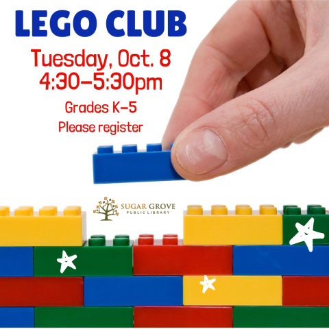 Colorful LEGO bricks on a white background. One LEGO brick is being placed into an empty spot by a light-skinned hand. Blue text reads LEGO CLUB. Red text below reads "Tuesday, Oct. 8, 4:30-5:30 PM, Grades K-5, Please register."