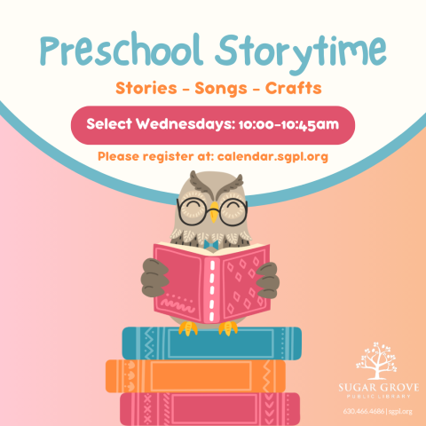 A pink square with a blue-bordered white semicircle at the top. An owl sits on a stack of multicolored books, reading. Text: Preschool Storytime: Stories - Songs - Crafts. Select Wednesdays: 10-10:45 AM. Please register at calendar.sgpl.org