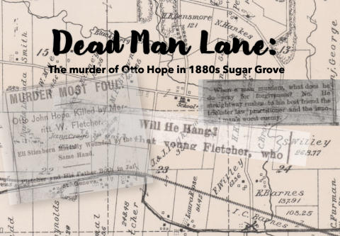 Dead Man Lane: The Murder of Otto Hope in 1880s Sugar Grove (backdrop of newspaper clippings)