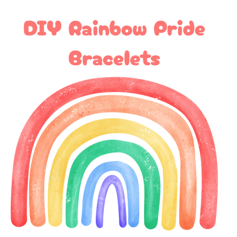 A white background with a fingerpainted rainbow illustration. Red bubble letters above the rainbow read: DIY Rainbow Pride Bracelets
