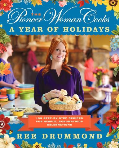 Pioneer Woman A Year of Holidays Cookbook