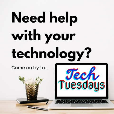 A desktop scene with a laptop asking, "Need help with your technology? Come on by to Tech Tuesdays,".
