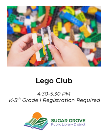 Titled Lego Club. The event starts at 4:30 pm and ends at 5:30 pm. This program is intended for kindergarten through fifth grade children. Registration is required. There is an image of hands putting together Lego pieces. 