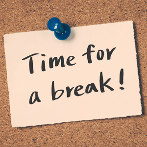 A note on a bulletin board reads "Time for a break!"