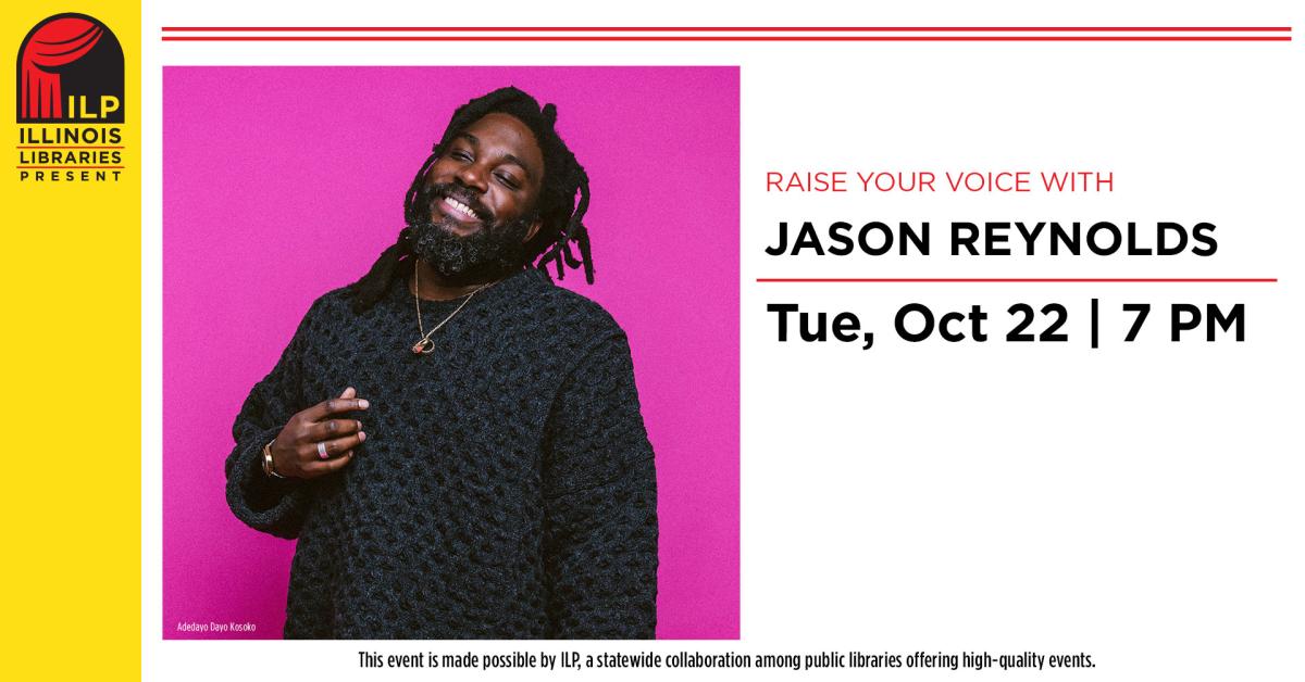 Illinois Libraries Present Raise Your Voice with Jason Reynolds (Youth Program)