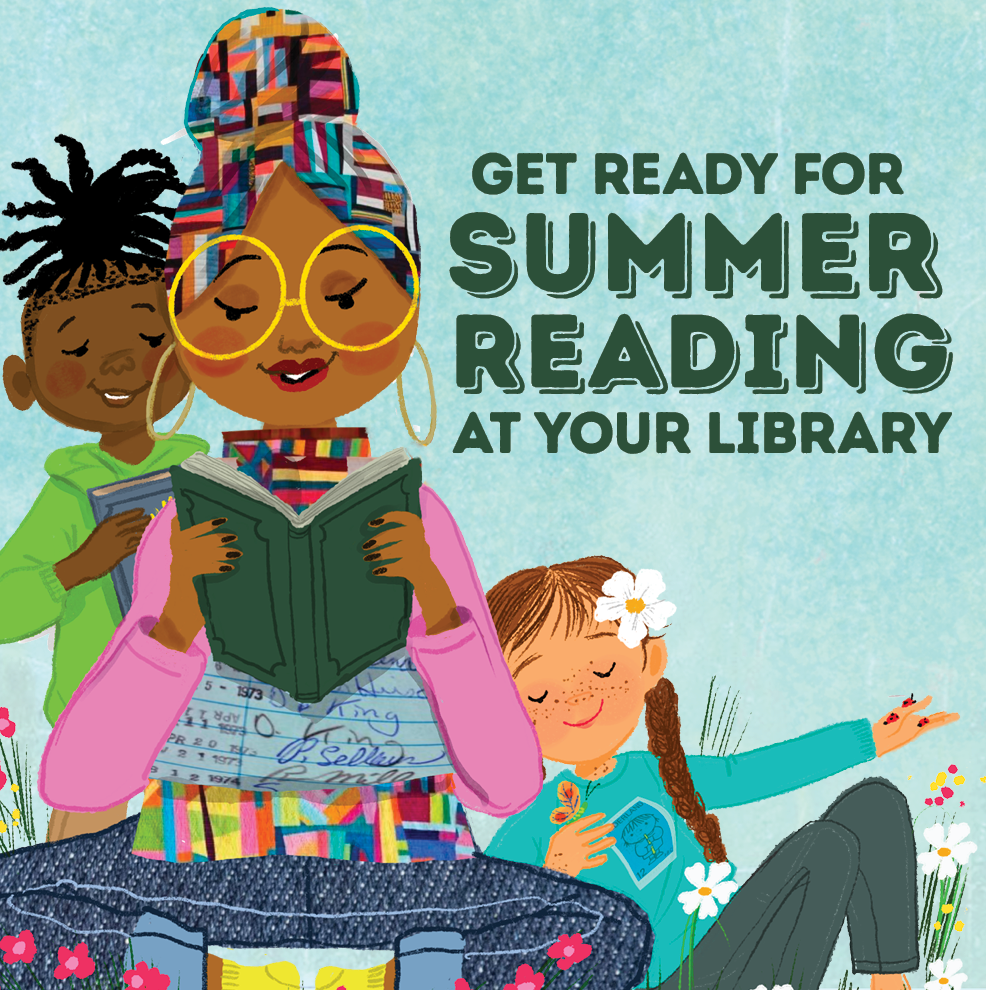 Get Ready For Summer Reading At Your Library! Features a woman in a colorful headwrap and glasses reading a book to two children
