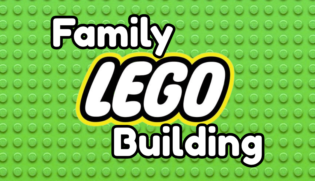 Green LEGO background with white text: Family LEGO Building. 