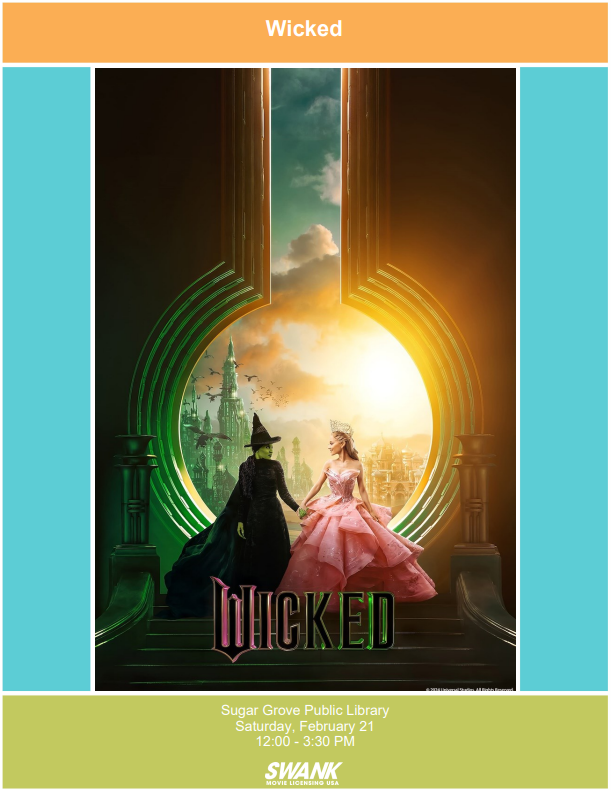 Family Movie Matinee: Wicked. Saturday, February 21, 12:00 - 3:30 PM. 
